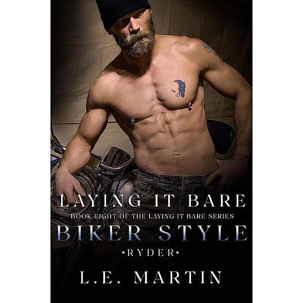Laying It Bare Biker Style ~ Ryder / Laying it Bare, L. E. Martin