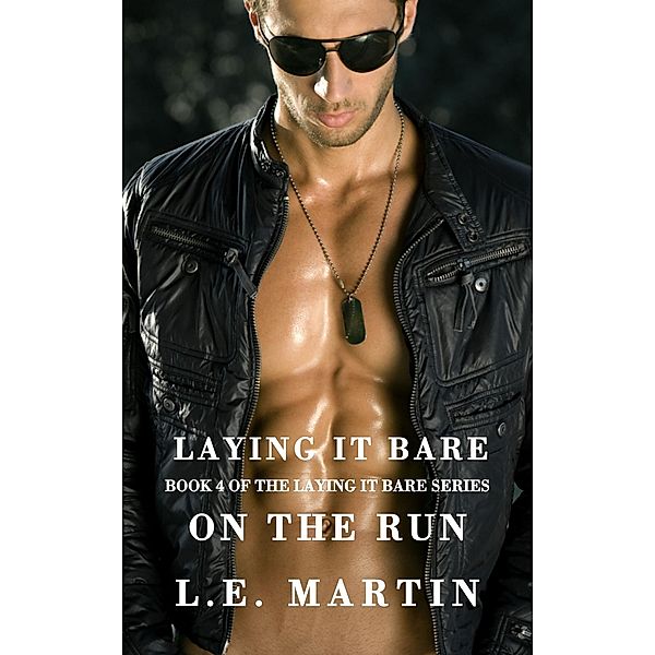 Laying it Bare on the Run (Laying it Bare Series Book 4) / Laying it Bare, L. E. Martin