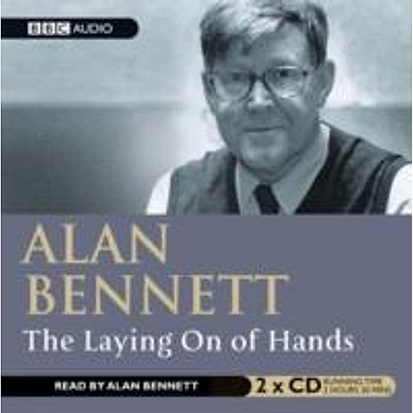 Laying on of Hands, Alan Bennett