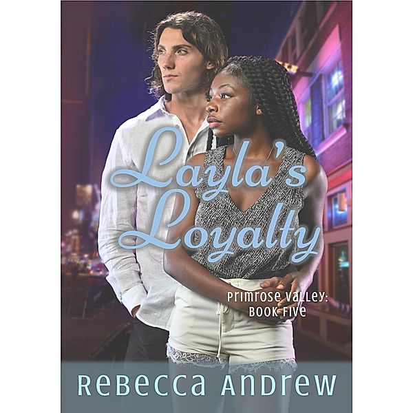 Layla's Loyalty (Primrose Valley, #5) / Primrose Valley, Rebecca Andrew