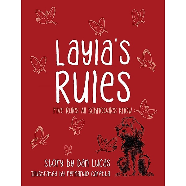 Layla's Rules: Five Rules All Schnoodles Know, Dan Lucas, Fernando Caretta