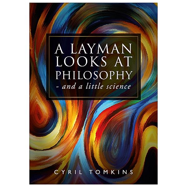 Layman Looks at Philosophy / Brown Dog Books, Cyril Tomkins