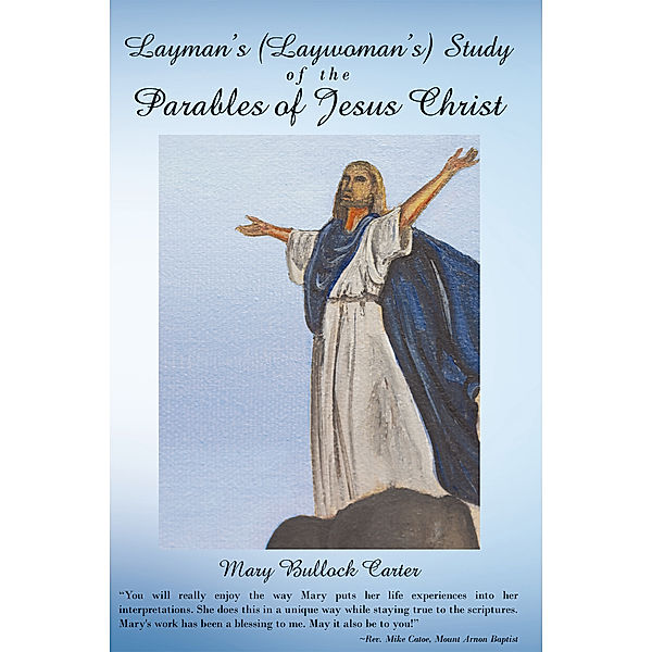 Layman's (Laywoman's) Study of the Parables of Jesus Christ, Mary Bullock Carter