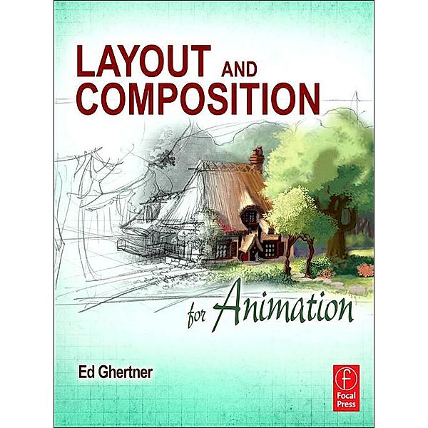 Layout and Composition for Animation, Ed Ghertner