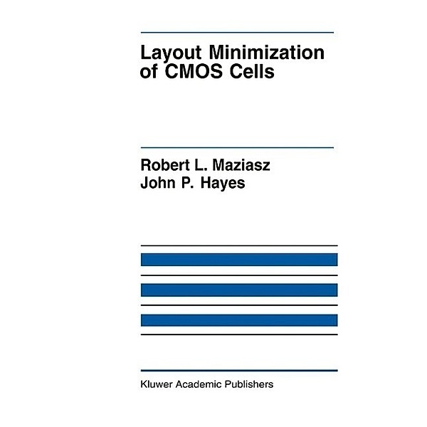 Layout Minimization of CMOS Cells / The Springer International Series in Engineering and Computer Science Bd.160, Robert L. Maziasz, John P. Hayes