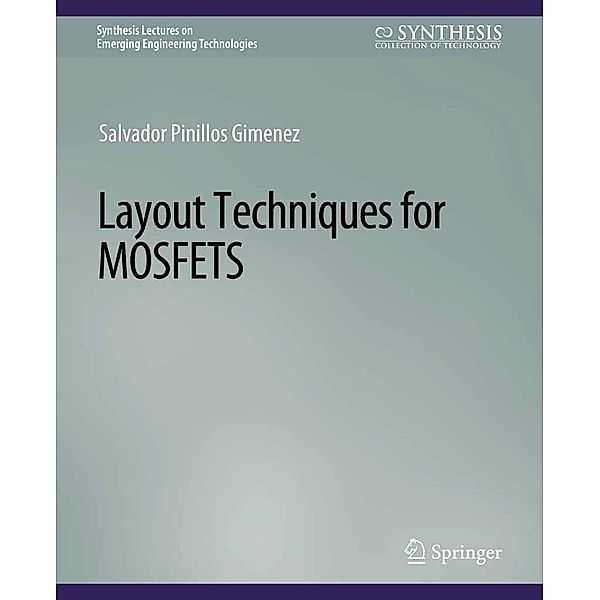 Layout Techniques in MOSFETs / Synthesis Lectures on Emerging Engineering Technologies, Salvador Pinillos Gimenez