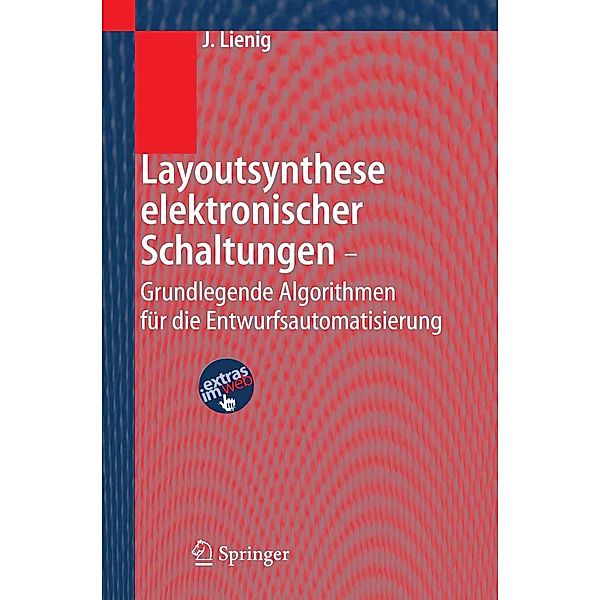 Layoutsynthese elektronischer Schaltungen - Grundlegende Algorithmen für die Entwurfsautomatisierung, Jens Lienig