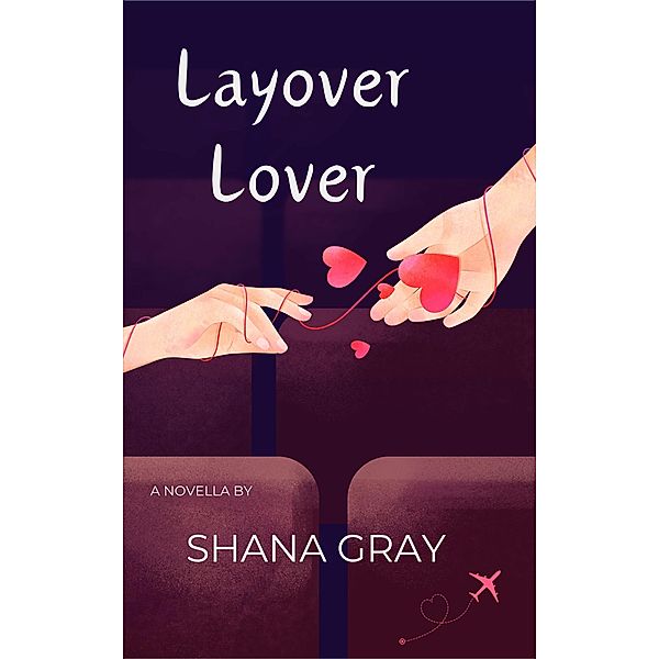 Layover Lover, Shana Gray
