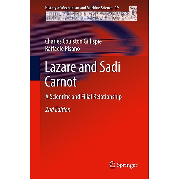 Lazare and Sadi Carnot / History of Mechanism and Machine Science Bd.19, Charles Coulston Gillispie, Raffaele Pisano