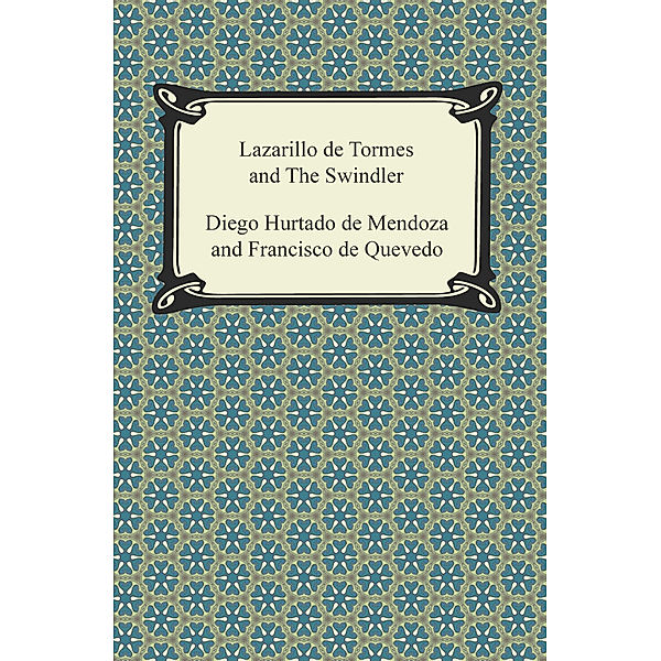 Lazarillo de Tormes and The Swindler, Francisco De Quevedo, Diego Hurtado De Mendoza