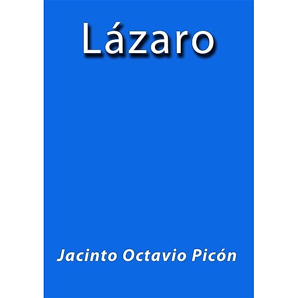 Lázaro, Jacinto Octavio Picón