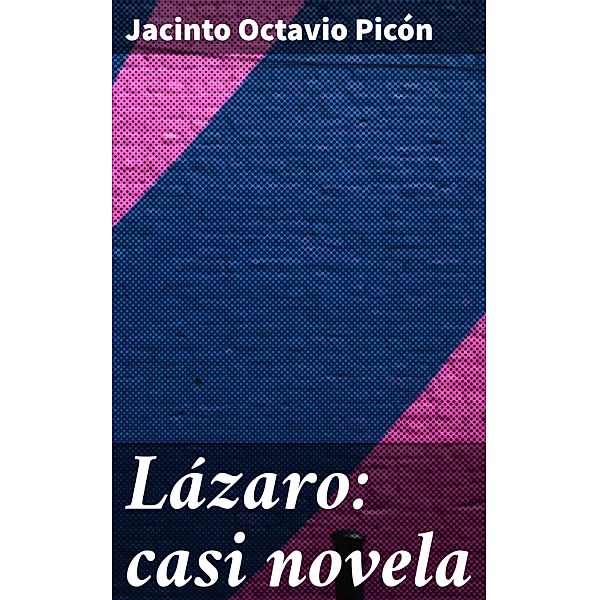 Lázaro: casi novela, Jacinto Octavio Picón