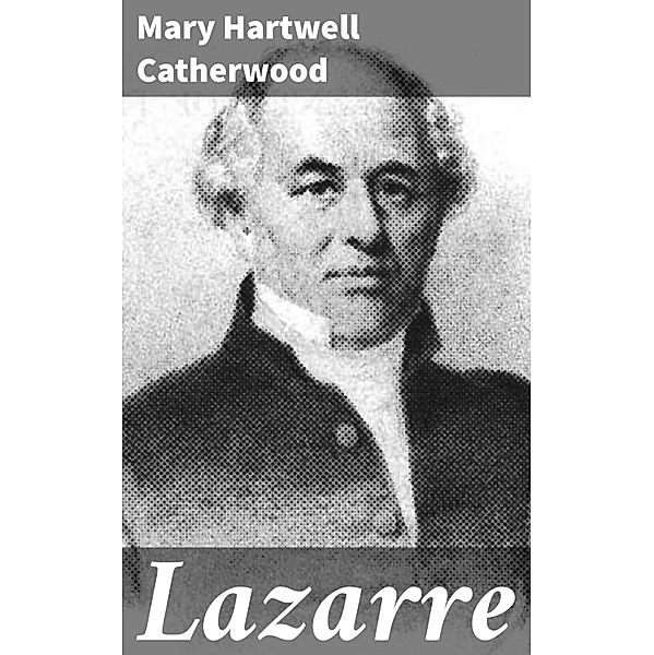 Lazarre, Mary Hartwell Catherwood