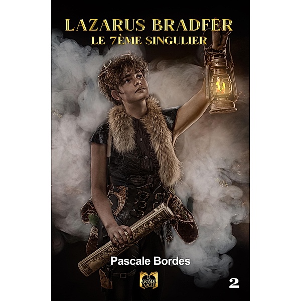Lazarus Bradfer - Tome 2, Pascale Bordes