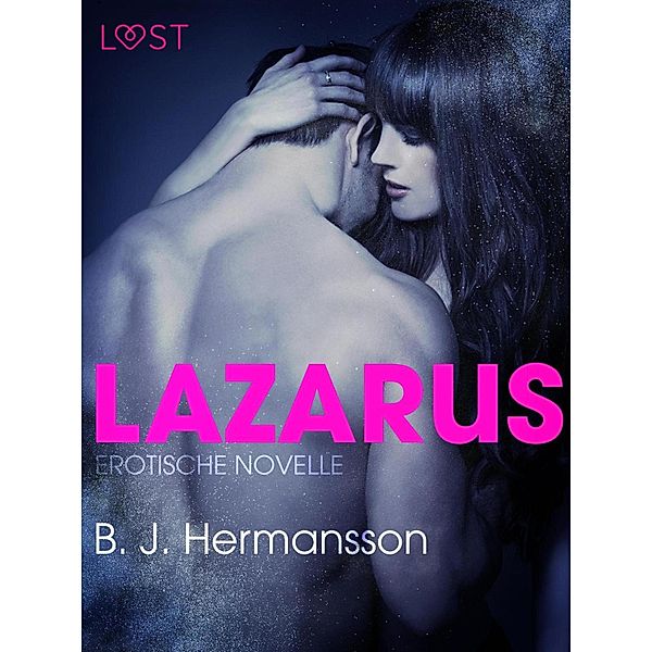 Lazarus: Erotische Novelle / LUST, B. J. Hermansson