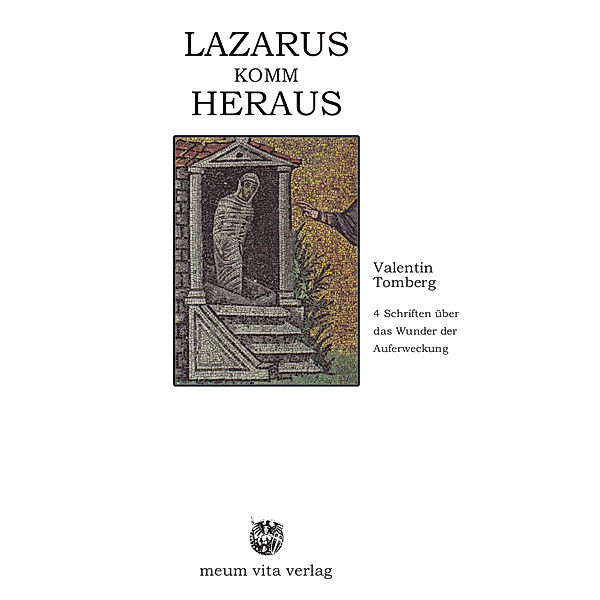 Lazarus komm heraus, Valentin Tomberg