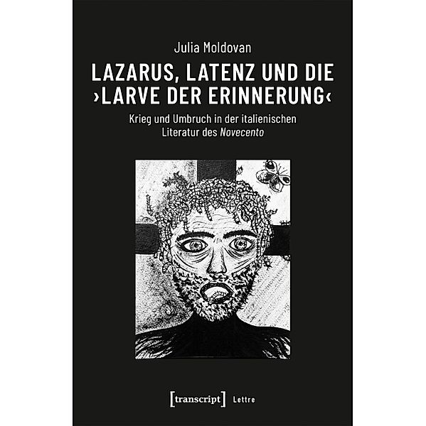 Lazarus, Latenz und die >Larve der Erinnerung< / Lettre, Julia Moldovan