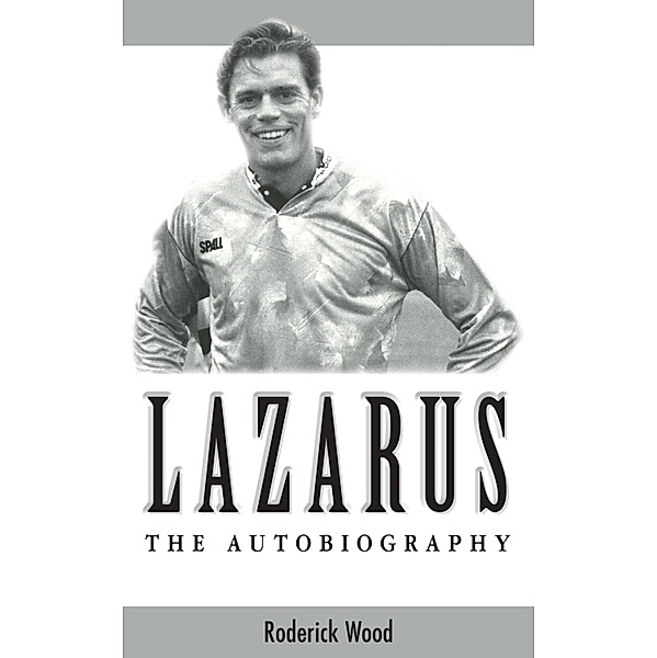Lazarus - The Autobiography, Roderick Wood