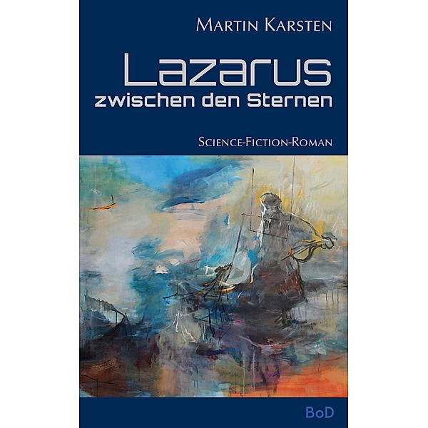 Lazarus zwischen den Sternen, Martin Karsten