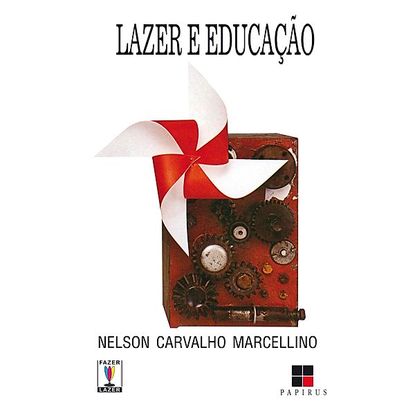 Lazer e educação / Fazer / Lazer, Nelson Carvalho Marcellino