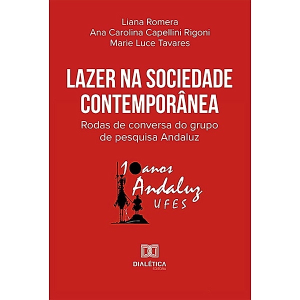 Lazer na sociedade contemporânea, Liana Romera, Ana Carolina Capellini Rigoni, Marie Luce Tavares