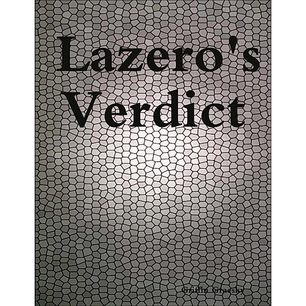 Lazero's Verdict, Griffin Graesky