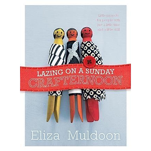 Lazing on a Sunday Crafternoon, Eliza Muldoon