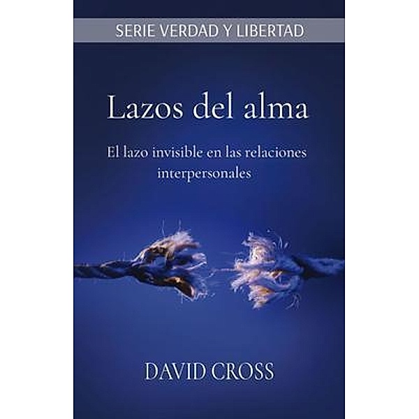 Lazos del alma / SERIE VERDAD Y LIBERTAD, David Cross