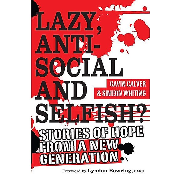 Lazy, Antisocial and Selfish?, Gavin Calver, Simeon Whiting