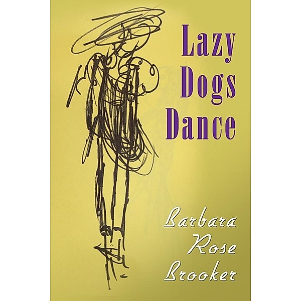 Lazy Dogs Dance / Barbara Rose Brooker, Barbara Rose Brooker