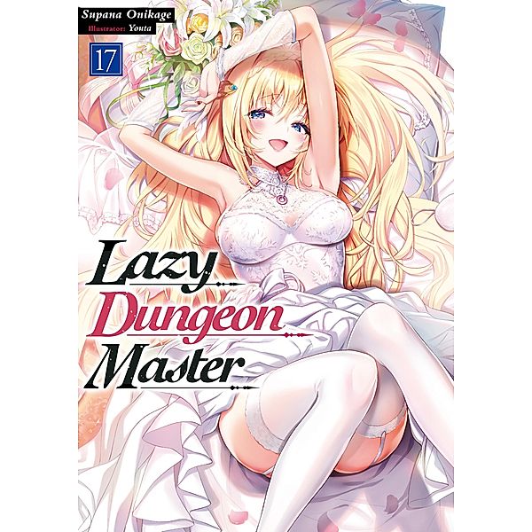 Lazy Dungeon Master: Volume 17 / Lazy Dungeon Master Bd.17, Supana Onikage