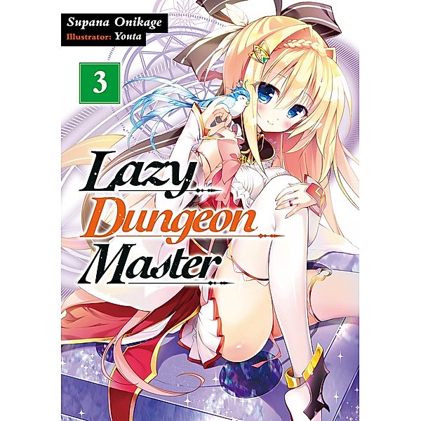 Lazy Dungeon Master: Volume 3 / Lazy Dungeon Master Bd.3, Supana Onikage