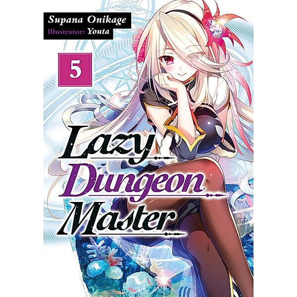 Lazy Dungeon Master: Volume 5 / Lazy Dungeon Master Bd.5, Supana Onikage