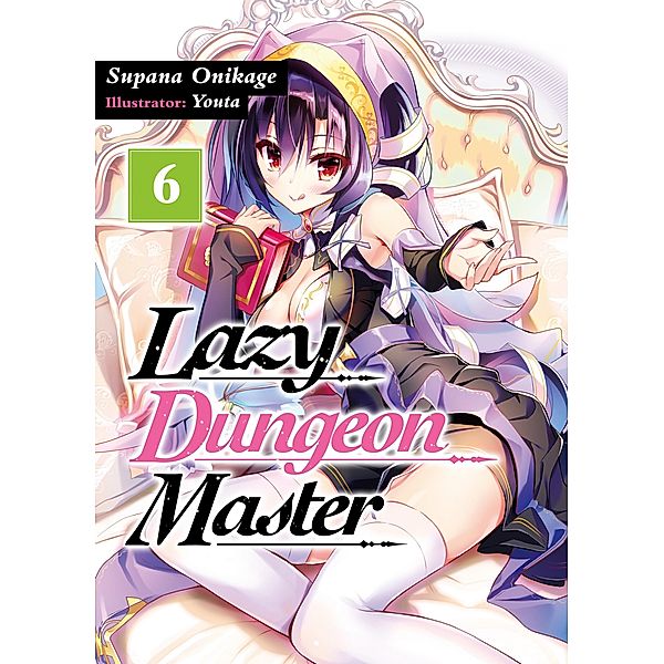 Lazy Dungeon Master: Volume 6 / Lazy Dungeon Master Bd.6, Supana Onikage