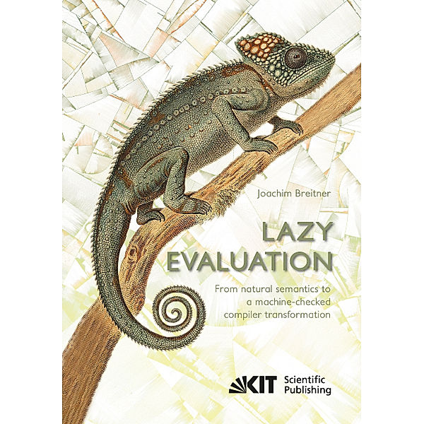 Lazy Evaluation: From natural semantics to a machine-checked compiler transformation, Joachim Breitner