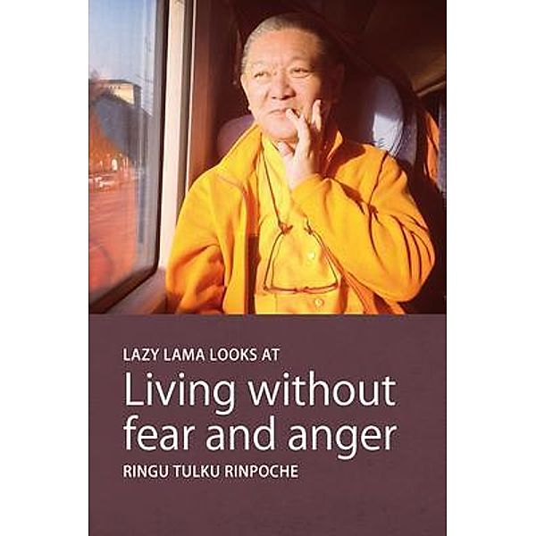 Lazy Lama looks at Living without fear and anger / Bodhicharya Publications CIC, Ringu Tulku