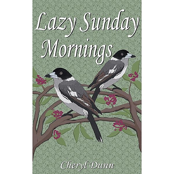 Lazy Sunday Mornings, Cheryl Dunn