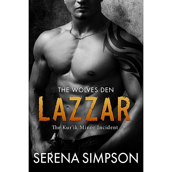 Lazzar: The Kur'ik Minor Incident (The Wolves Den, #0) / The Wolves Den, Serena Simpson