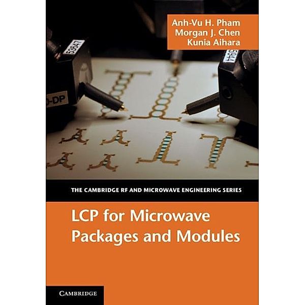 LCP for Microwave Packages and Modules, Anh-Vu H. Pham