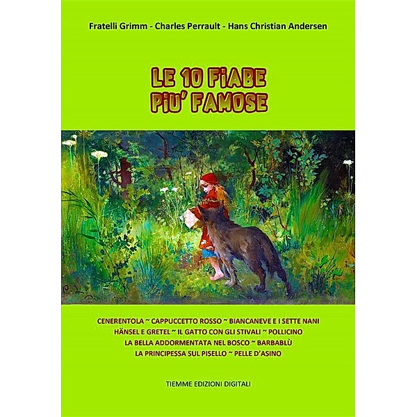Le 10 fiabe più famose, Charles Perrault, Hans Christian Andersen, Fratelli Grimm