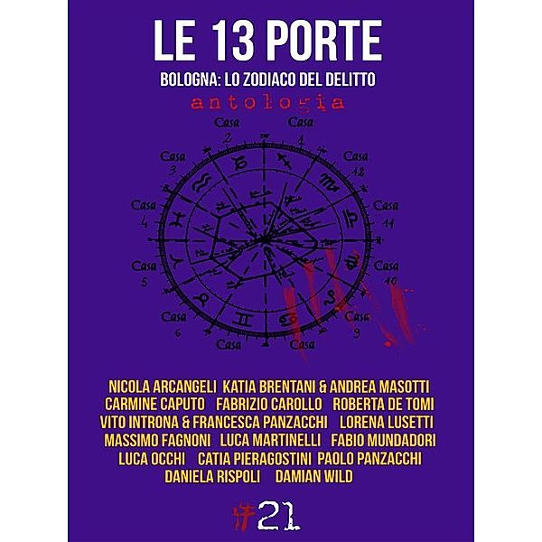 Le 13 porte. Bologna: lo zodiaco del delitto / Damster - Comma21, Autori Vari