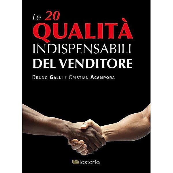 Le 20 qualità indispensabili del venditore, Bruno Galli, Cristian Acampora