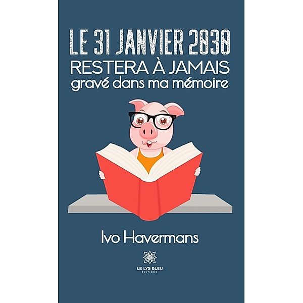 Le 31 janvier 2030 restera à jamais gravé dans ma mémoire, Ivo Havermans