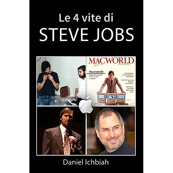 Le 4 vite di Steve Jobs, Daniel Ichbiah