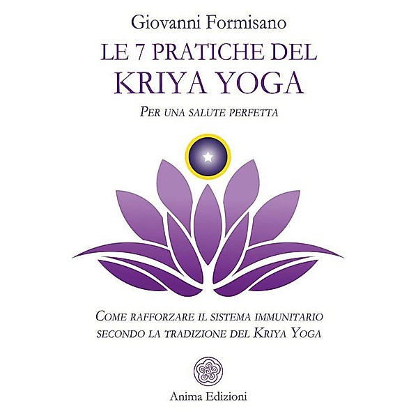 Le 7 pratiche del Kriya Yoga, Giovanni Formisano