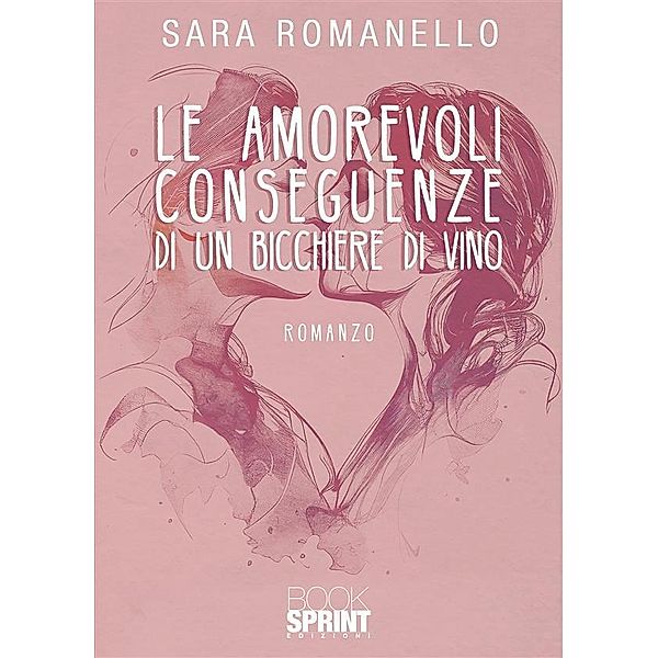 Le amorevoli conseguenze di un bicchiere di vino, Sara Romanello