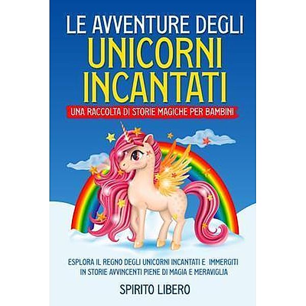 Le avventure degli unicorni incantati, Spirito Libero