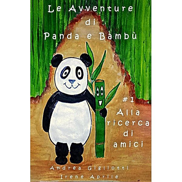 Le Avventure di Panda e Bambù - Alla Ricerca di Amici, Irene Aprile, Andrea Gigliotti