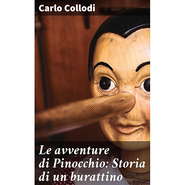 Le avventure di Pinocchio: Storia di un burattino, Carlo Collodi