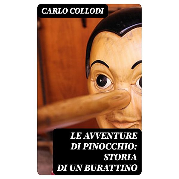 Le avventure di Pinocchio: Storia di un burattino, Carlo Collodi